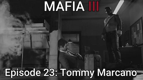 Mafia 3 Episode 23: Kill Tommy Marcano