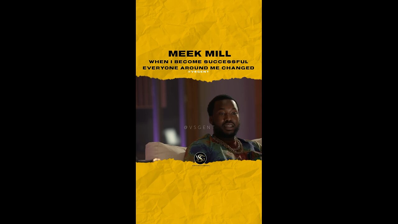 @meekmill When I became successful everyone around me changed.