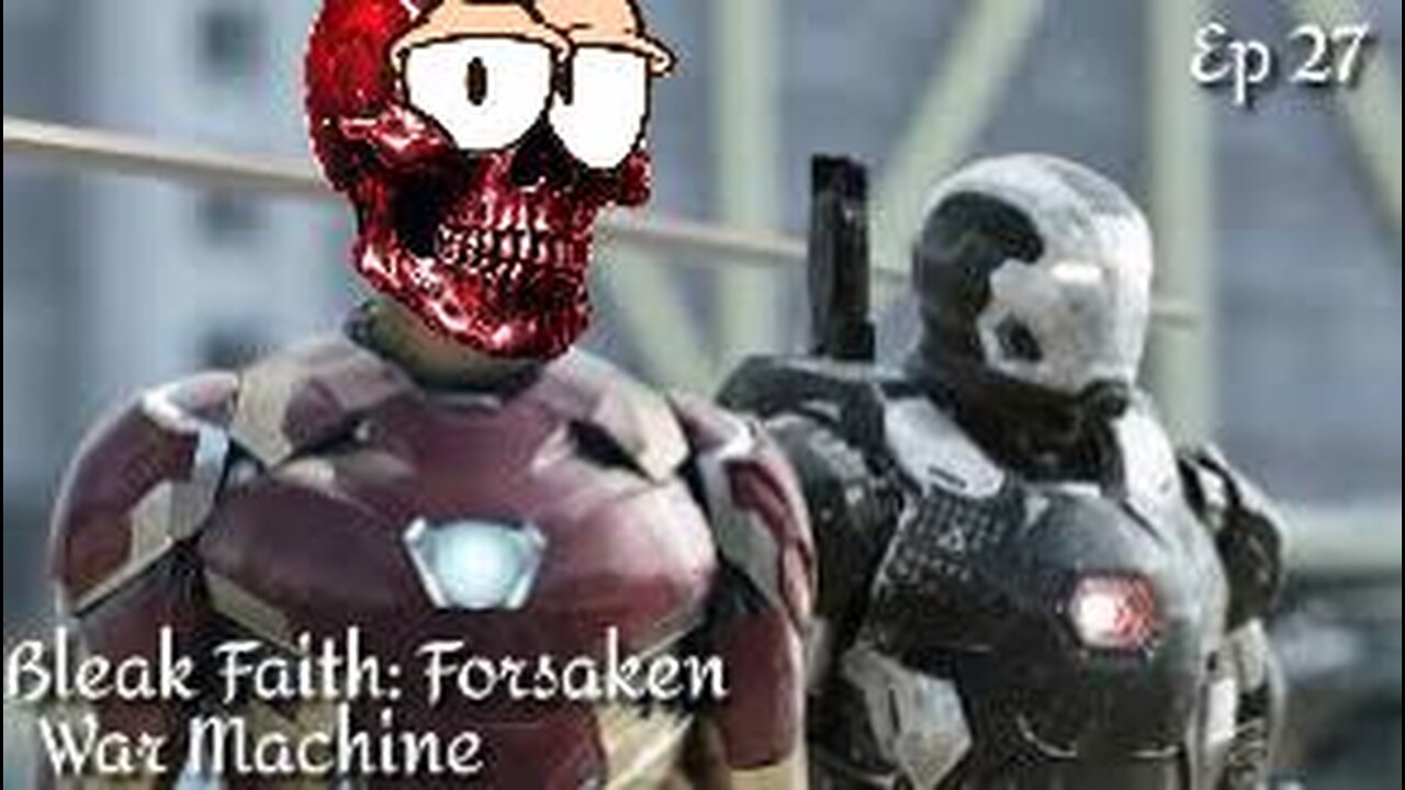 Bleak Faith: Forsaken - Ep 27 War Machine