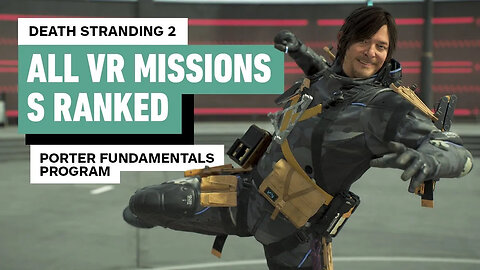 Death Stranding 2 - All VR Missions S Ranked ｜ Porter Fundamentals Program-