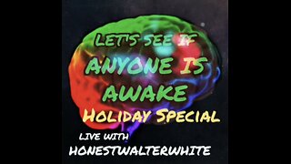 HOLIDAY SPECIAL - LET'S SEE IF ANYONE IS AWARE, Episode 3 with HonestWalterWhite