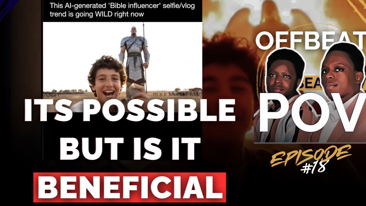 AI SHOULD NOT Be Used To Bring Bible Characters To Life? Offbeat POV Show