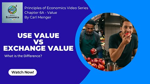 Principles of Economics by Carl Menger Chapter 6A - Use Value and Exchange Value