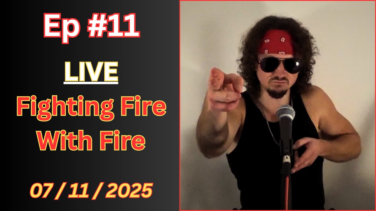 Ep #11 - Fighting Fire With Fire