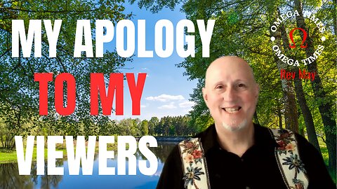 My Apology To My Viewers