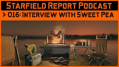 Starfield Report Ep. 016: Interview with Sweet Pea (Mod Author)