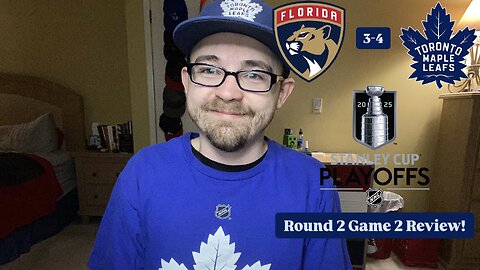 RSR7: Florida Panthers 3-4 Toronto Maple Leafs 2025 Stanley Cup Playoffs Round 2 Game 2 Review!
