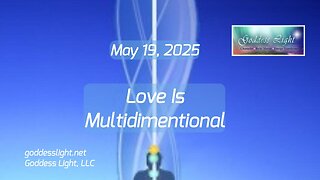 05-19-25 Love Is Multidimensional