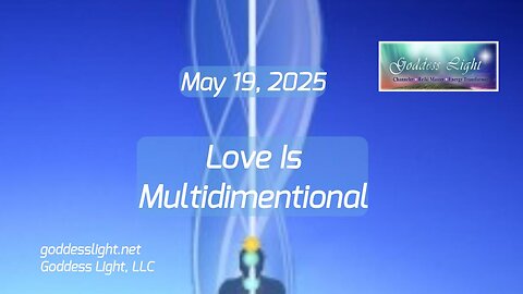 05-19-25 Love Is Multidimensional