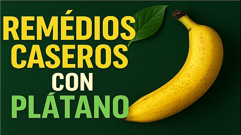 Plátano Medicinal: Remedios Caseros con Fruto, Cáscara, Flor y Hojas