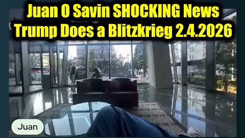 Juan O Savin SHOCKING News 2.4.26 - Trump Does a Blitzkrieg