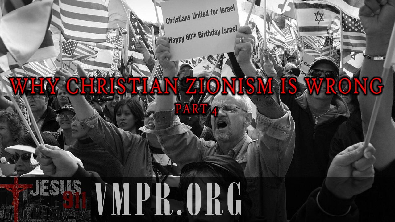 10 Jul 25, Jesus 911: Why Christian Zionism Is Wrong, Part 4