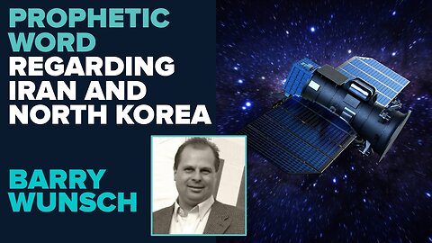 Barry Wunsch Prophetic Word Regarding Iran and North Korea | June 27 2025