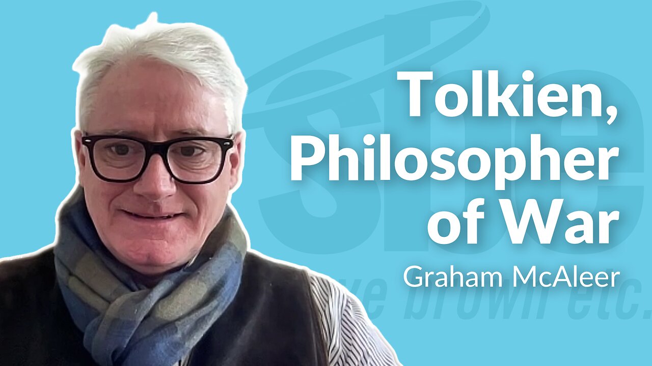 Graham McAleer | Tolkien, Philosopher of War | Steve Brown, Etc.