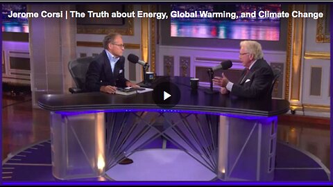 "Jerome Corsi's Discussion on Energy, Global Warming, and Climate Change Truths"