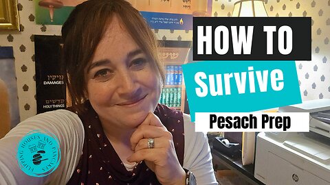 My Best Tips on How to Survive Pesach (Passover) Prep