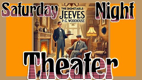 Saturday Night Theater: The Inimitable Jeeves by PG Wodehouse