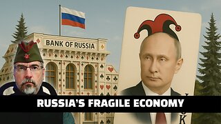 Putin’s Economy is a House of Cards--What will Happen To The Russian Economy?