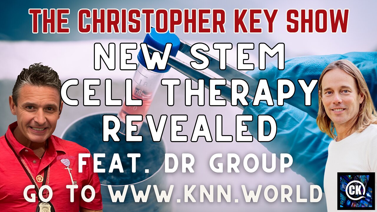 Dr. Group LIVE with NEW STEM CELL therapy RESEARCH - 👉 EXCLUSIVE HERE ON THE CHRISTOPHER KEY SHOW