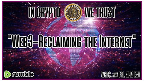 "Web3—Reclaiming the Internet"
