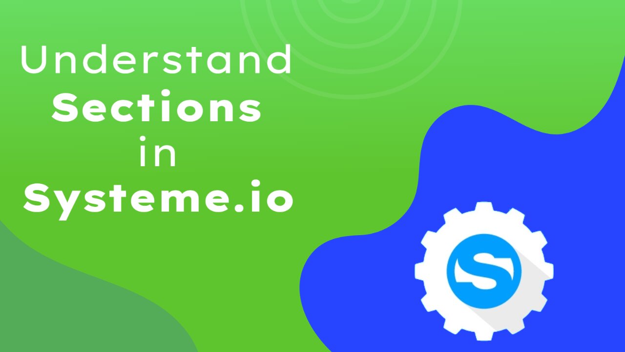 Understanding Sections In Systeme.io (Full Walkthrough)