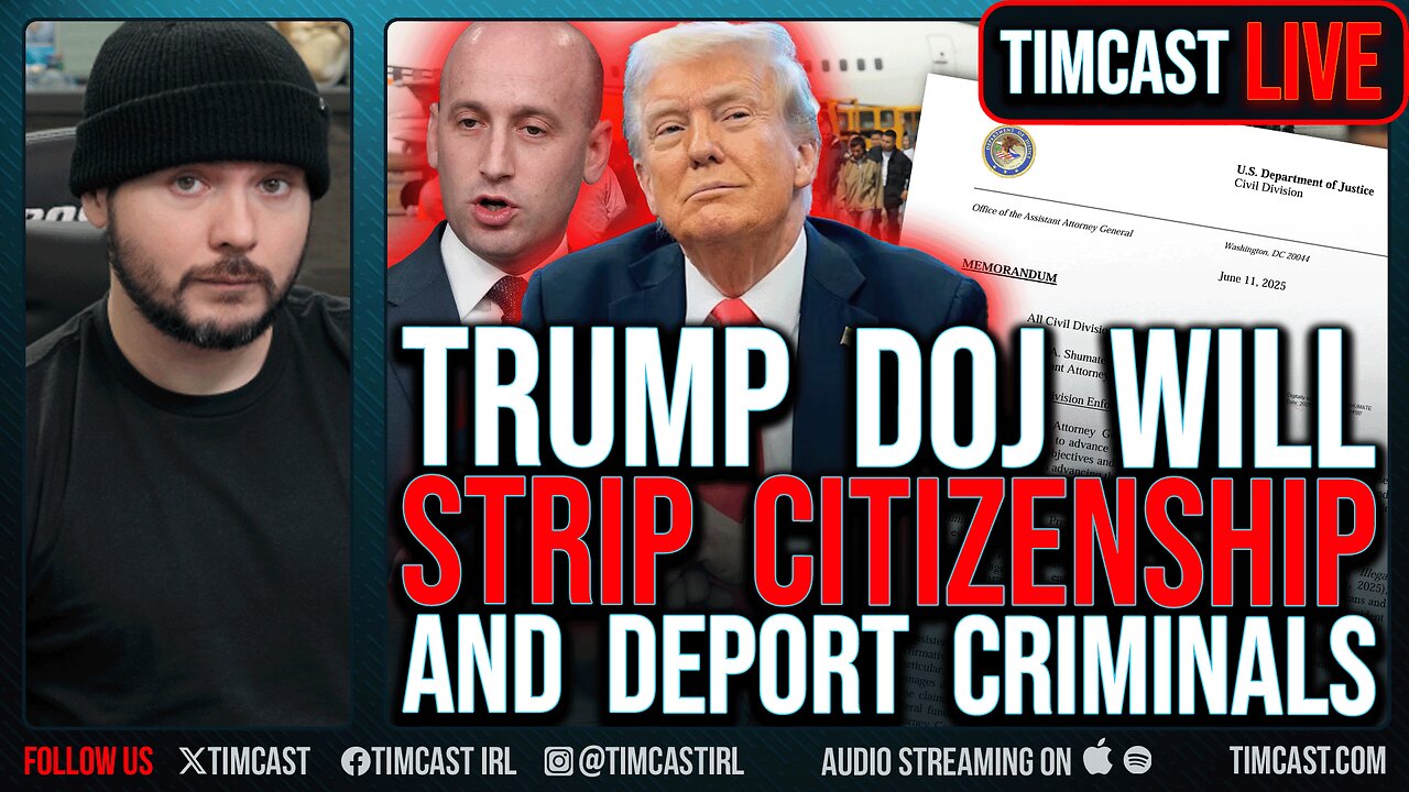 Trump DOJ To Being STRIPPING CITIZENSHIP From Criminals And DEPORTING THEM