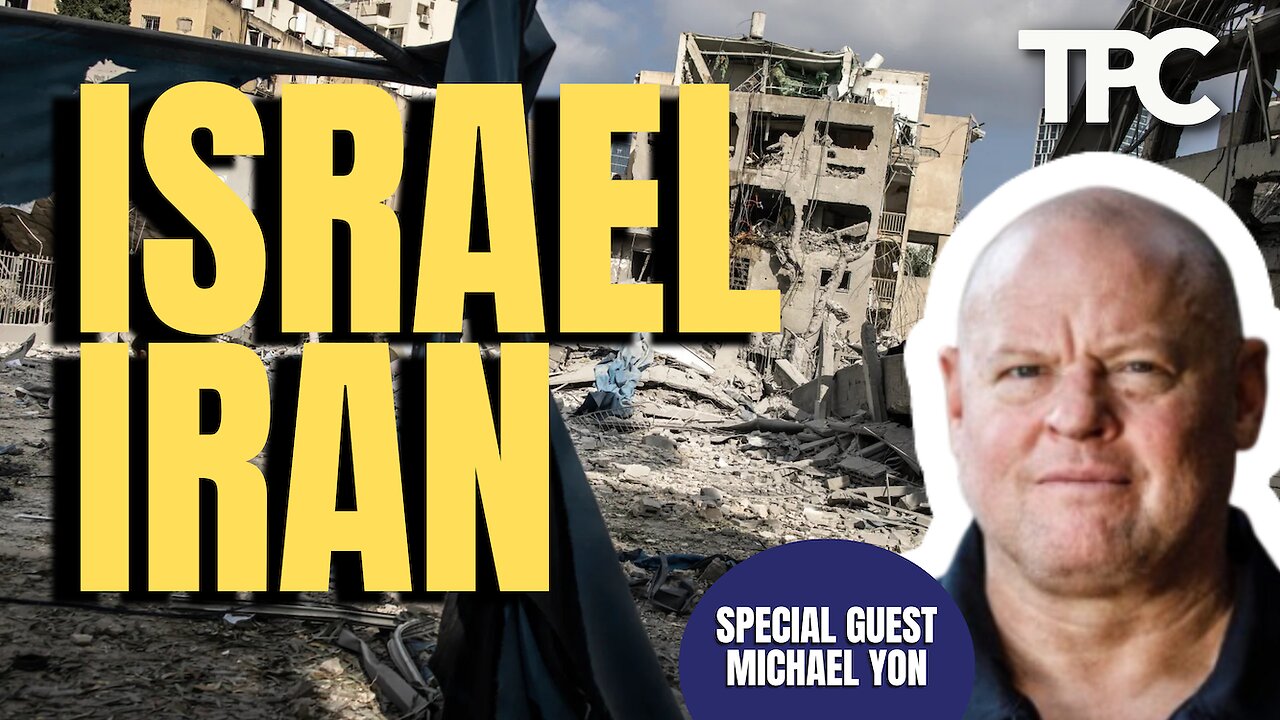 Israel Iran | Michael Yon (TPC #1,767)