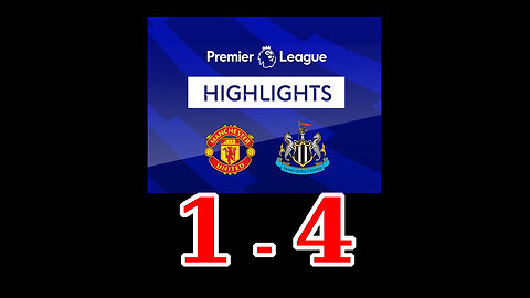 Newcastle United 4 - 1 Manchester United (Highlights)