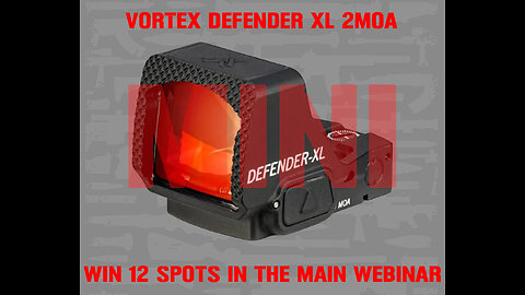 VORTEX DEFENDER XL MINI #2 FOR THE LAST 12 SPOTS IN THE MAIN WEBINAR