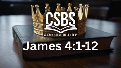 James 4:1-12 - Selfish Ambitions