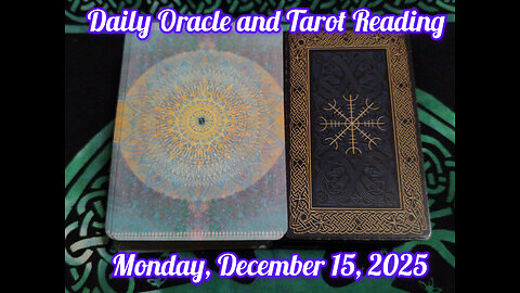 Daily Oracle and Tarot Reading: Monday, December 15, 2025