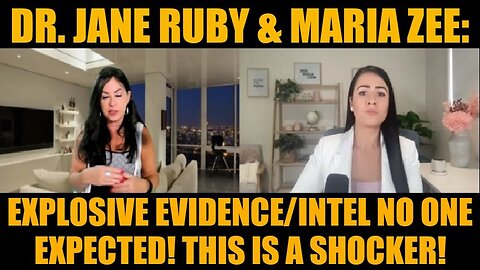 Dr. Jane Ruby & Maria Zee: Explosive Evidence/Intel No One Expected! This Is A Shocker!