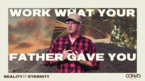 Work What Your Father Gave You // Pastor Craig Dyson // Matthew 25