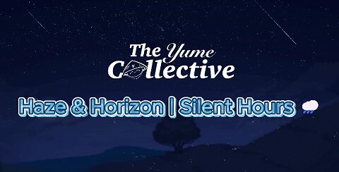 Haze & Horizon | Silent Hours 🌧️