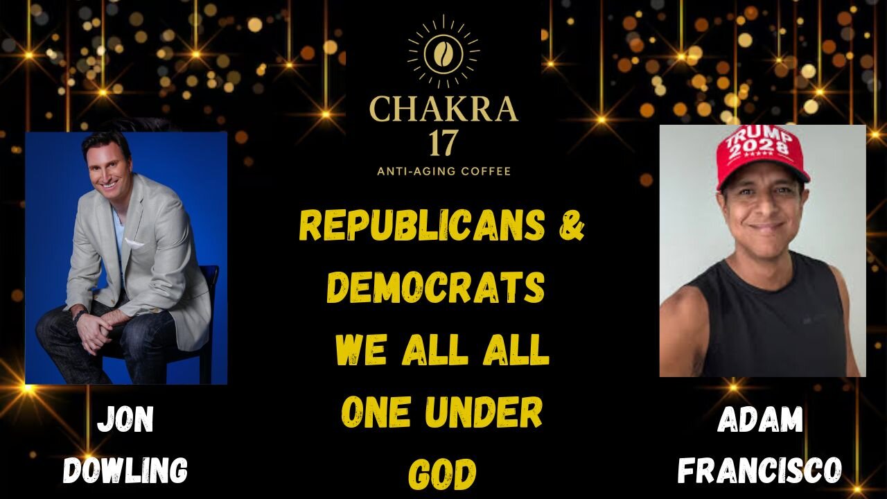 Jon Dowling & Adam Francisco Discuss Republicans & Democrats We Are All One Under God Up