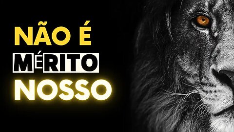 Não é Mérito Nosso!