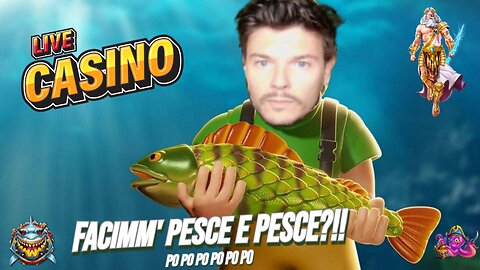 ⚡FACIMM' PESCE E PESCE?!?!💣💸 LIVE STREAMING 💥 🎰