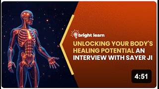 BrightLearn - Unlocking Your Body's Healing Potential, an interview with Sayer Ji