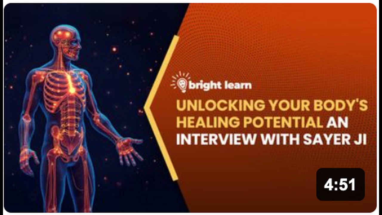 BrightLearn - Unlocking Your Body's Healing Potential, an interview with Sayer Ji