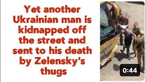 "Ukrainian Man Kidnapped, Killed by Zelensky's Forces in Latest Incident"