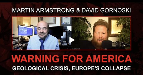 Martin Armstrong's Warning for America, Geological Crisis, Europe's Collapse