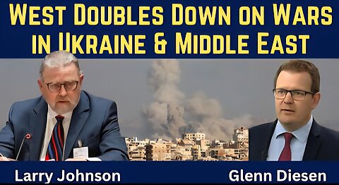 Larry Johnson: West Doubles Down on Failed Wars in Ukraine & Middle East