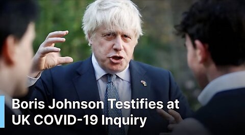 Boris Johnson Gives Evidence at COVID-19 Inquiry | London Hearing