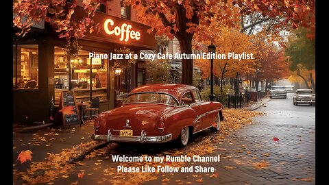 Piano Jazz at a Cozy Cafe Autumn Edition Playlist.