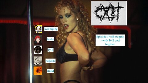 Cvrtcast - Episode 17: Showgirls - with Ty E, Hagalaz