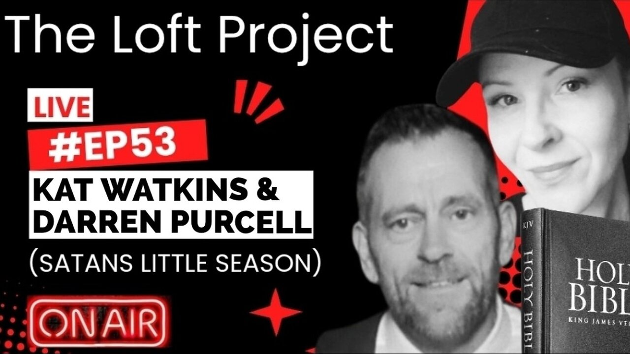 The Loft Project - #EP53 Kat Watkins & Darren Purcell (Conspiracies, and Satans little season)