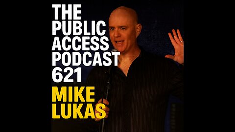 The Public Access Podcast 621 - Comedy AI and the Art of Making Shit Funny with Mike Lukas
