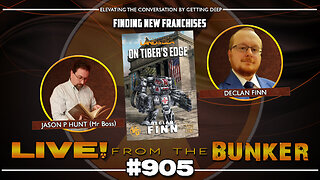 Live From The Bunker 905: Declan Finn's New Crusade