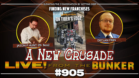 Live From The Bunker 905: Declan Finn's New Crusade