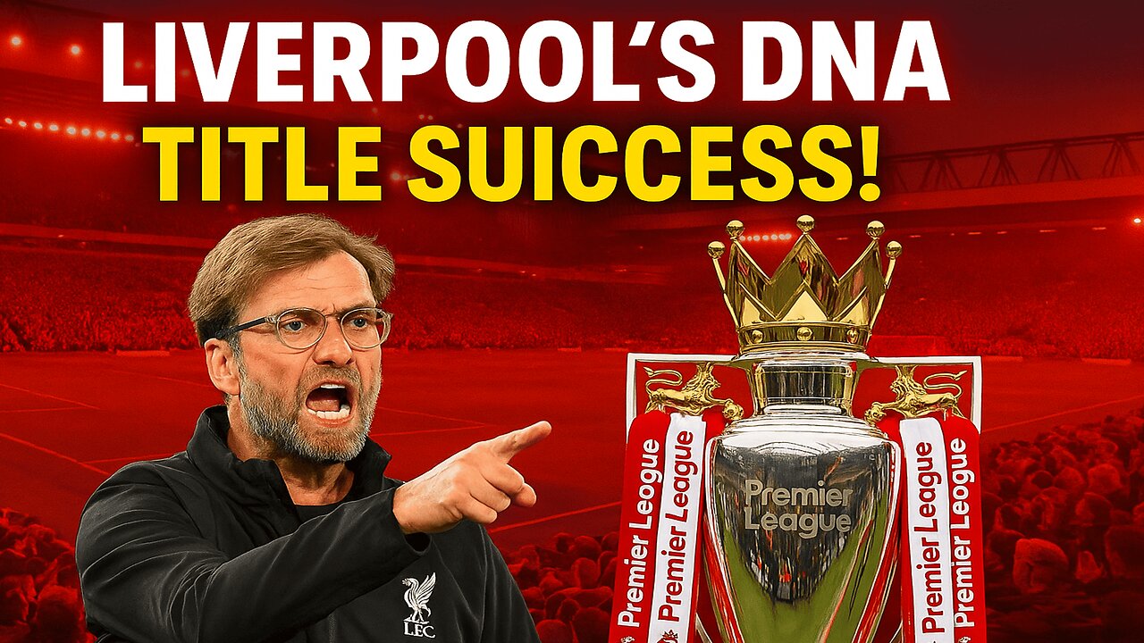 Unveiling Liverpool's Title Success The DNA Approach Explained | NEWSDRIFT